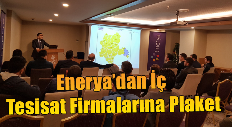 .ENERYA’DAN İÇ TESİSAT FİRMALARINA PLAKET