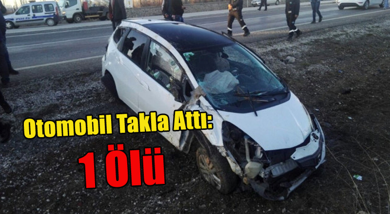 Otomobil Takla Attı: 1 Ölü