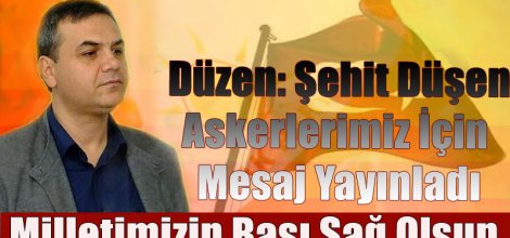 DÜZEN: MİLLETİMİZİN BAŞI SAĞOLSUN