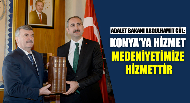 Konya’ya Hizmet Medeniyetimize Hizmettir