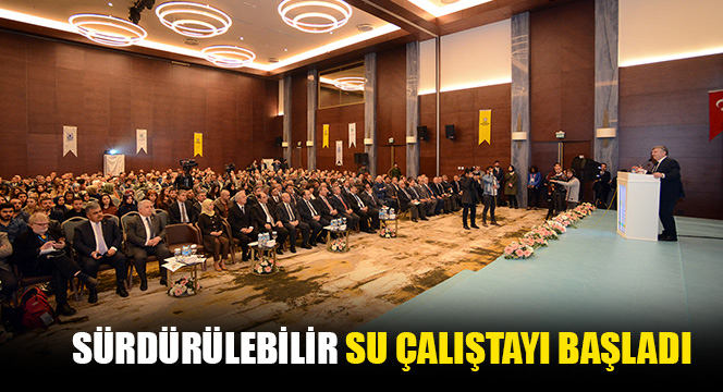 Sürdürülebilir Su Çalıştayı Başladı
