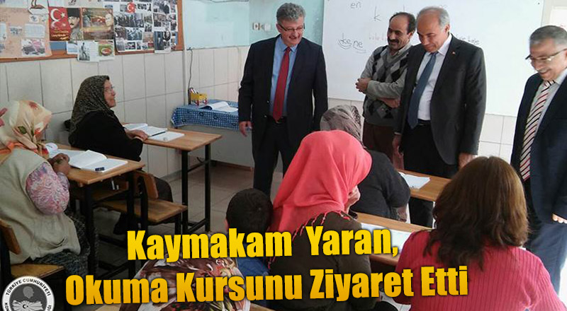 Kaymakam  Yaran, Okuma Kursunu Ziyaret Etti