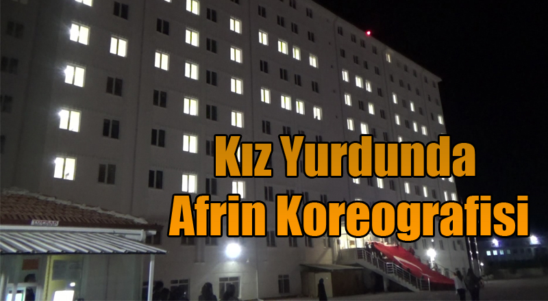 Kız Yurdunda Afrin Koreografi