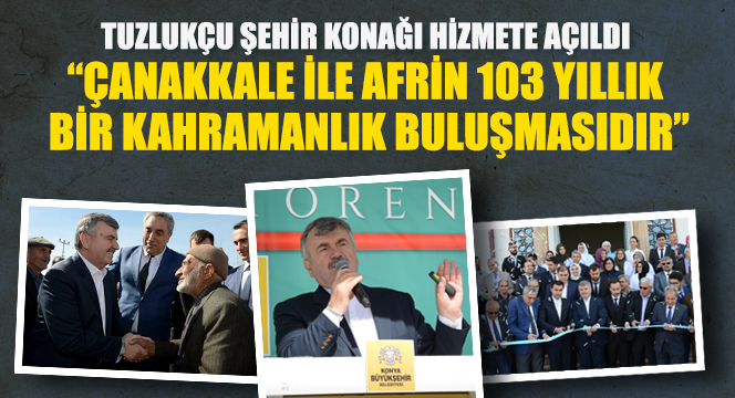 Tuzlukçu Şehir Konağı Hizmete Açıldı