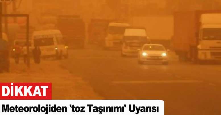 Meteoroloji'den  toz taşınım uyarısı!