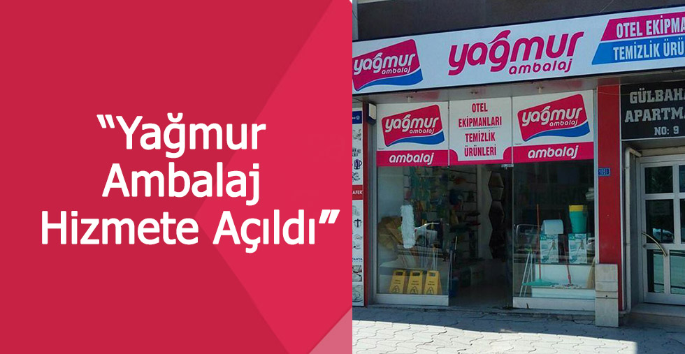 Yağmur Ambalaj Hizmete Açıldı