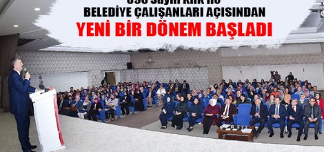 Başkan Akyürek: Belediye Çalışanları Açısından Yeni Bir Dönem Başladı