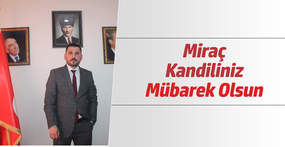 MİRAÇ KANDİLİNİZ MÜBAREK OLSUN