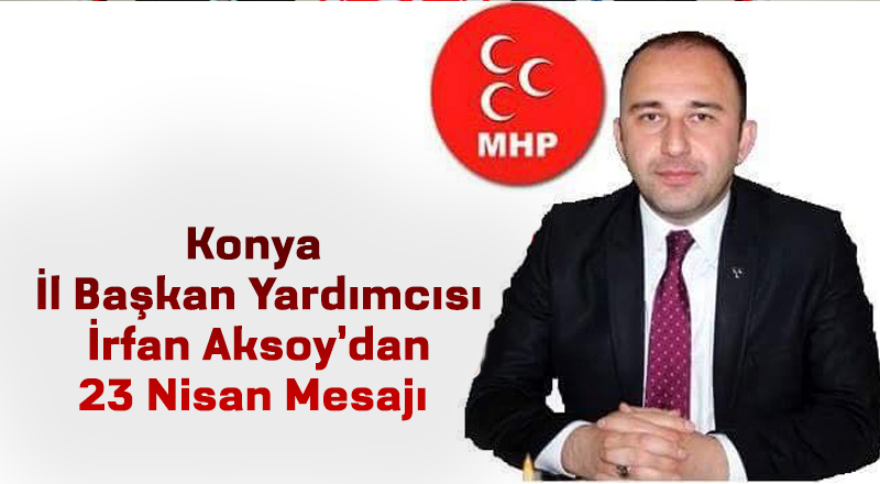Aksoy’dan “23 Nisan” Mesajı