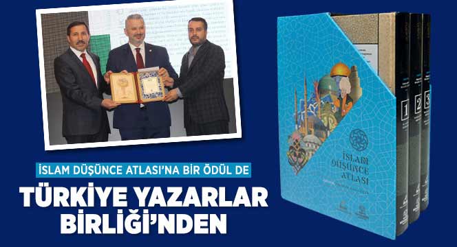 İslam Düşünce Atlası’na Bir Ödül de Türkiye Yazarlar Birliği’nden