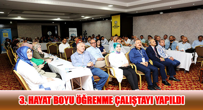 3. Hayat Boyu Öğrenme Çalıştayı Yapıldı