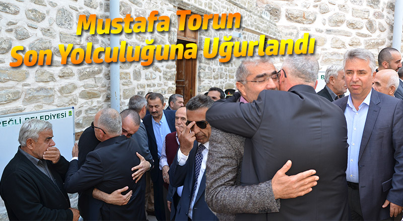 MUSTAFA TORUN SON YOLCULUĞUNA UĞURLANDI