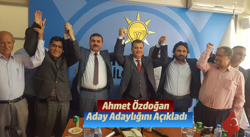 Ahmet Özdoğan Aday Adaylığını Açıkladı