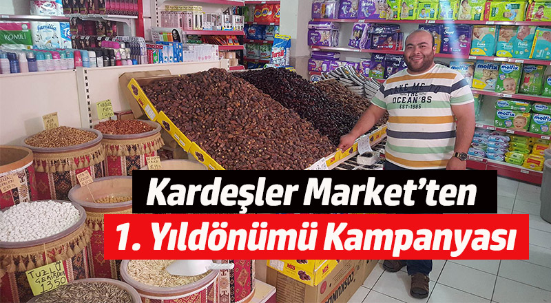 Kardeşler Market'ten 1. Yıldönümü Kampanyası