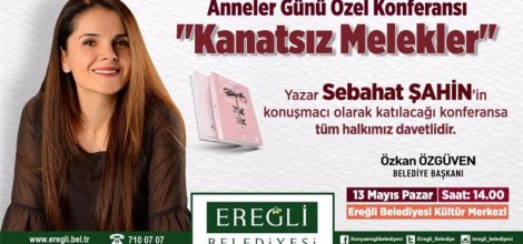 Ereğli Belediyesi’nden Anneler Günü’ne Özel Konferans