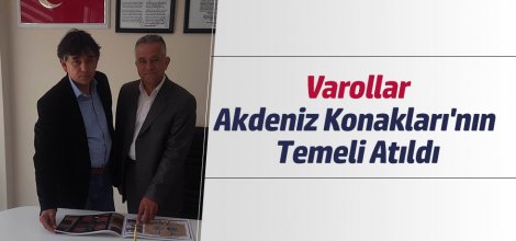 VAROLLAR AKDENİZ KONAKLARI'NIN TEMELİ ATILDI