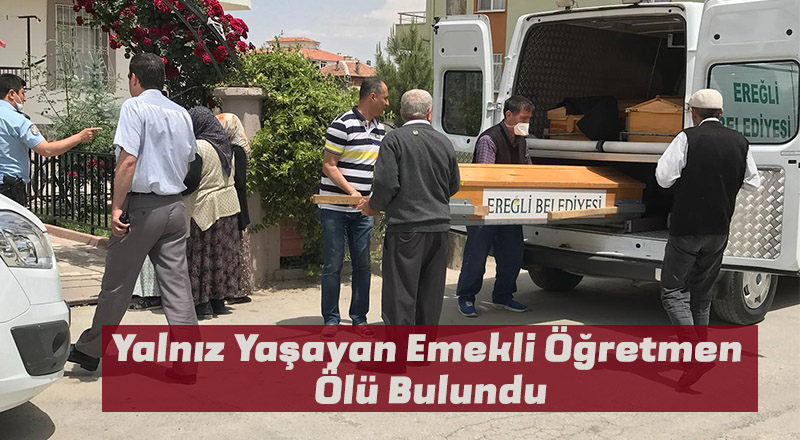 Yalnız Yaşayan Emekli Öğretmen Ölü Bulundu