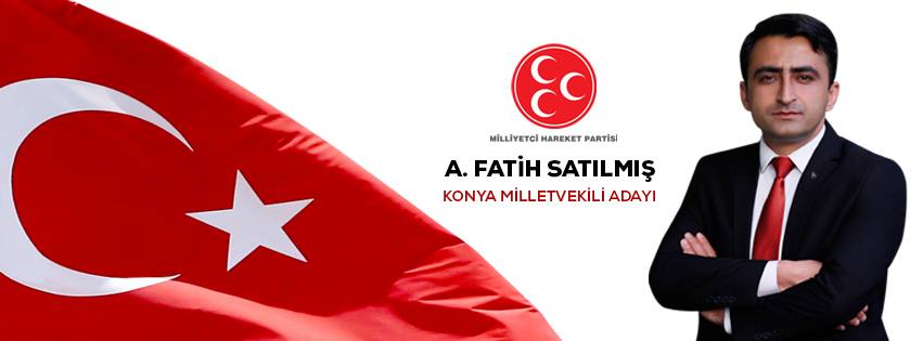 MHP  Konya 4. Sıra Adayı: Ahmet Fatih Satılmış