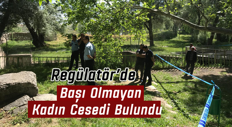 EREĞLİ’DE BAŞI OLMAYAN KADIN CESEDİ BULUNDU