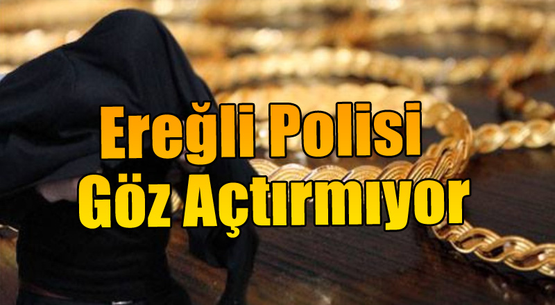 Ereğli Polisi  Kıskıvrak Yakaladı