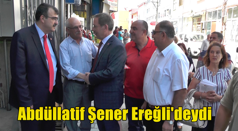 ABDÜLLATİF ŞENER EREĞLİ'DEYDİ
