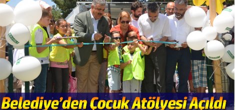 BELEDİYE’DEN ÇOCUK ATÖLYESİ