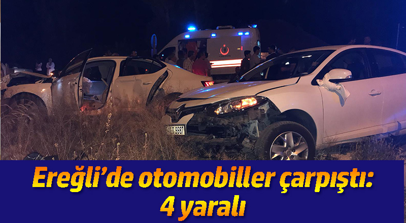 Ereğli’de otomobiller çarpıştı: 4 yaralı