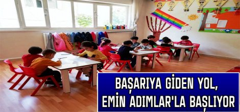 BAŞARIYA GİDEN YOL, EMİN ADIMLAR'LA BAŞLIYOR