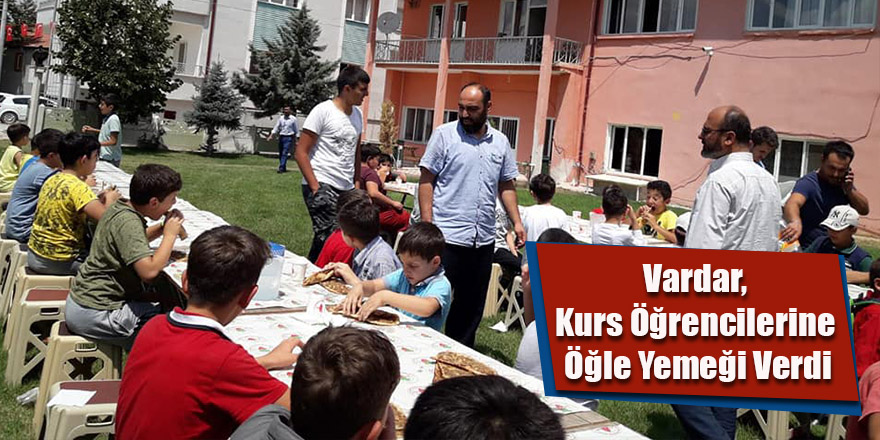 Vardar, Kurs Öğrencilerine Öğle Yemeği Verdi