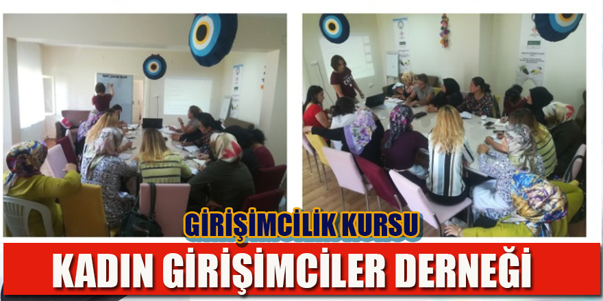 Kadın Girişimciler Derneği’nden Girişimcilik Kursu