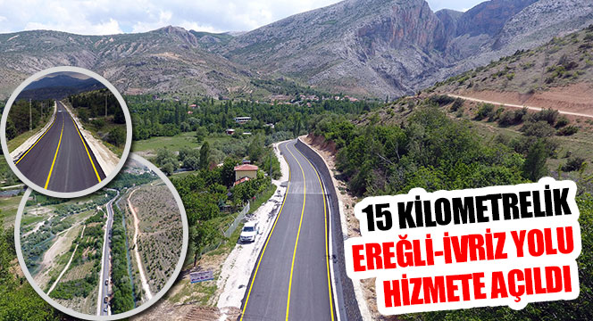 15 Kilometrelik Ereğli-İvriz Yolu Hizmete Açıldı