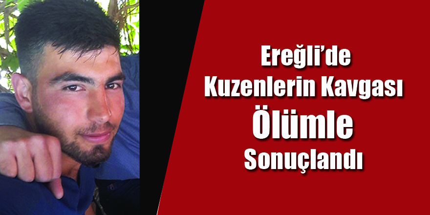 Kuzenlerin Kavgası Ölümle Bitti