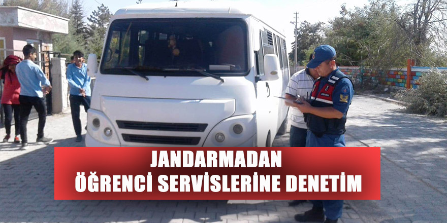 JANDARMADAN ÖĞRENCİ SERVİSLERİNE DENETİM