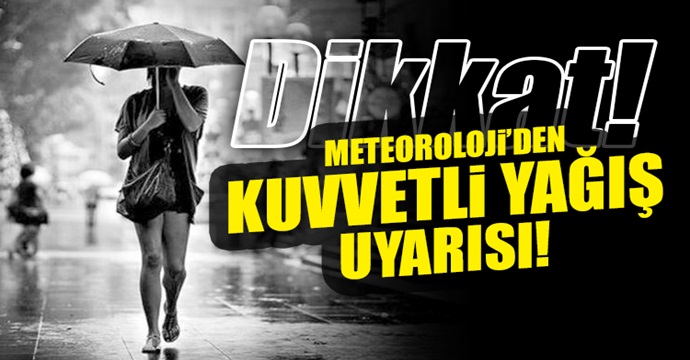 Meteoroloji'den sağanak Yağış  uyarısı!