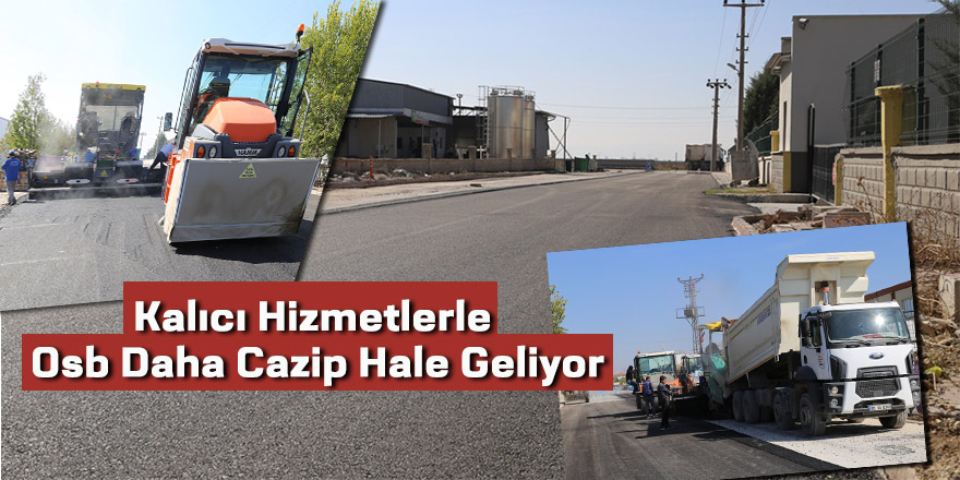 Kalıcı Hizmetlerle Osb Daha Cazip Hale Geliyor