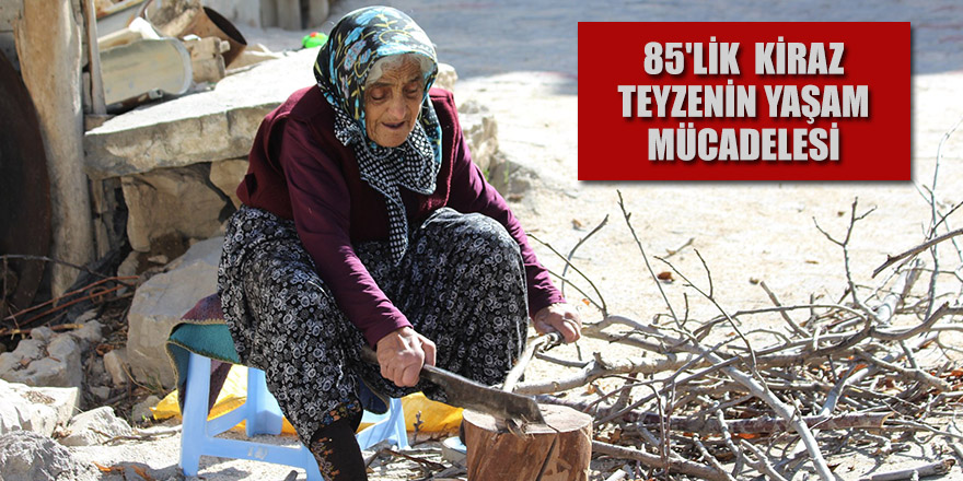 85'lik  Kiraz Teyzenin Yaşam Mücadelesi
