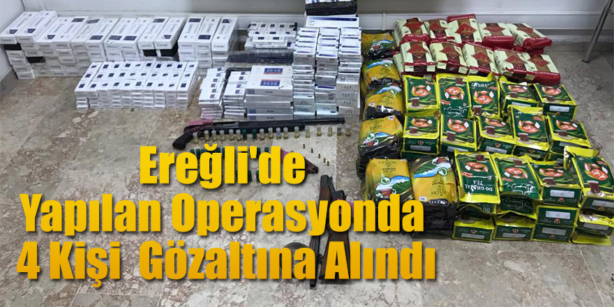 Ereğli'de Yapılan Operasyonda 4 Kişi  Gözaltına Alındı