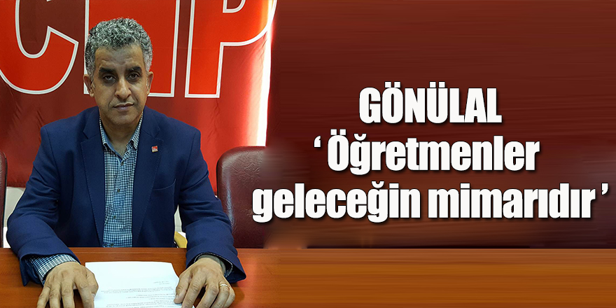 Veysel Gönülal 'dan Öğretmenler Günü Mesajı