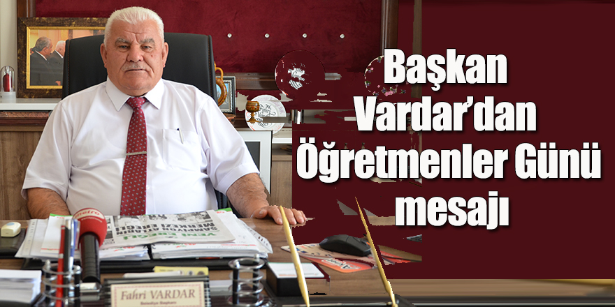 Başkan Vardar’dan Öğretmenler Günü mesajı