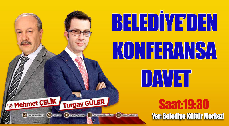 BELEDİYE’DEN KONFERANSA DAVET