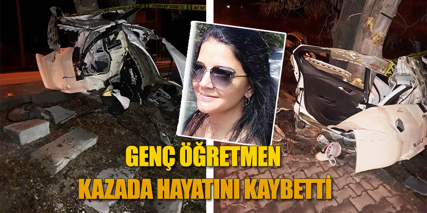 Genç Öğretmen Kazada Hayatını Kaybetti