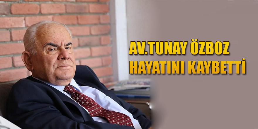 Av.Tunay Özboz Hayatını Kaybetti