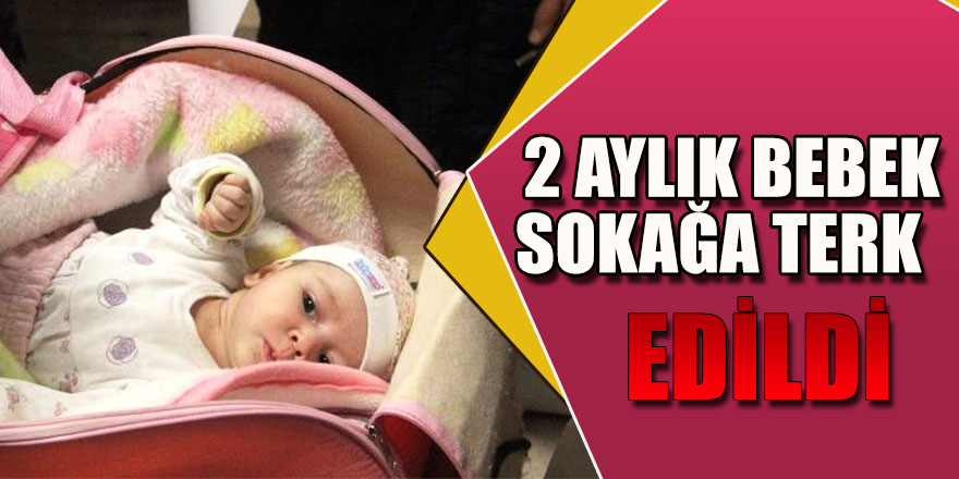 BU KIŞ GÜNÜNDE BEBEĞİ SOKAĞA TERK ETTİLER.