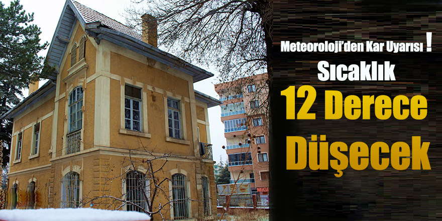 Sıcaklık 12 Derece Düşecek !