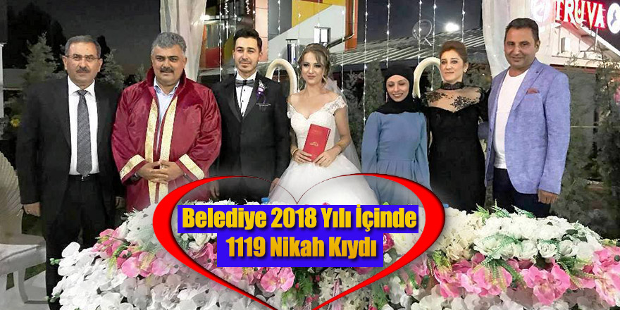 Belediye 2018 Yılı İçinde 1119 Nikah Kıydı