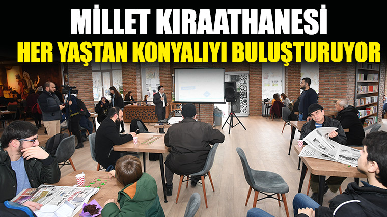 Millet Kıraathanesi Her Yaştan Konyalıyı Buluşturuyor.