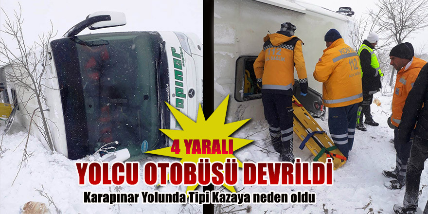YOLCU OTOBÜSÜ DEVRİLDİ: 4 YARALI