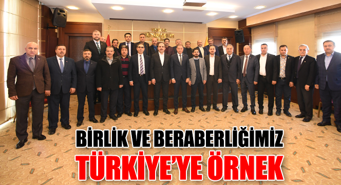 Birlik ve Beraberliğimiz Türkiye’ye Örnek.