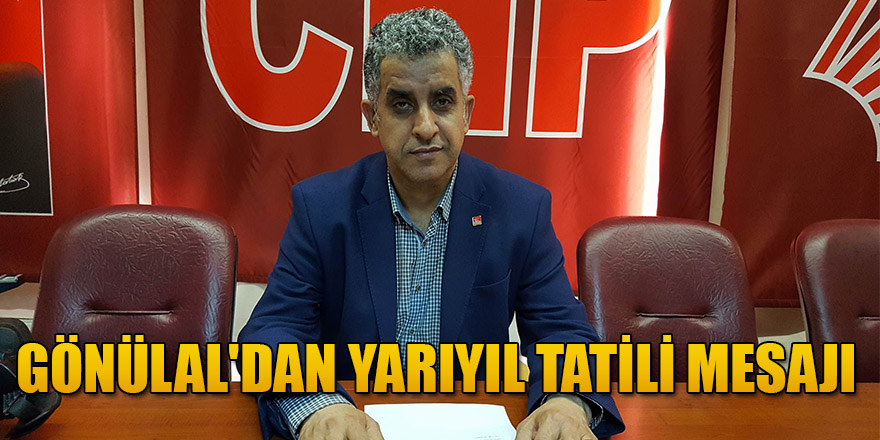 GÖNÜLAL'DAN YARIYIL TATİLİ MESAJI .