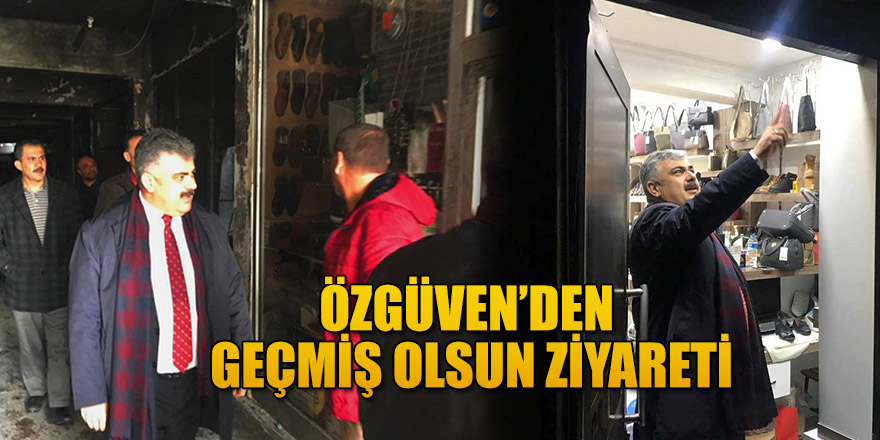 BAŞKAN ÖZGÜVEN’DEN GEÇMİŞ OLSUN ZİYARETİ.